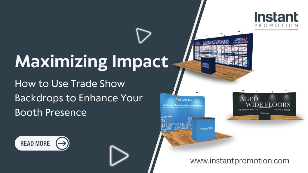 Maximizing Impact: How to Use Trade Show Backdrops to Enhance Your Booth Presence